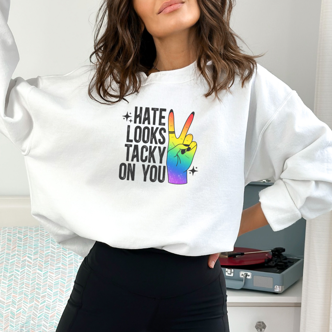 Hate looks tacky on you