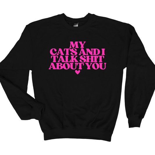 Wholesale My cats and I talk shit - Black Sweatshirt