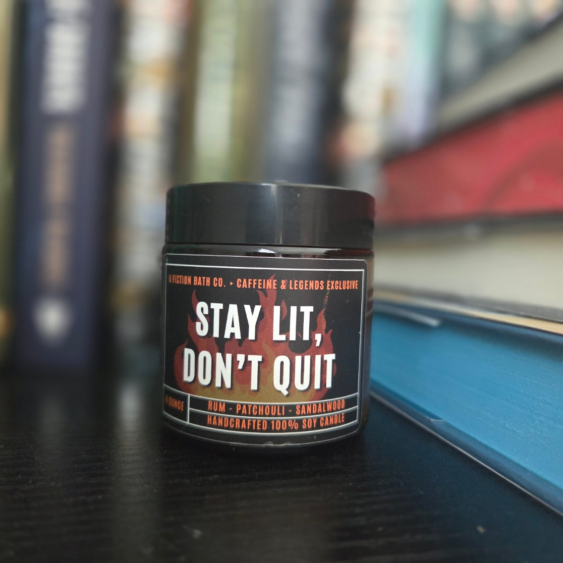 Stay Lit Don't Quit Candle