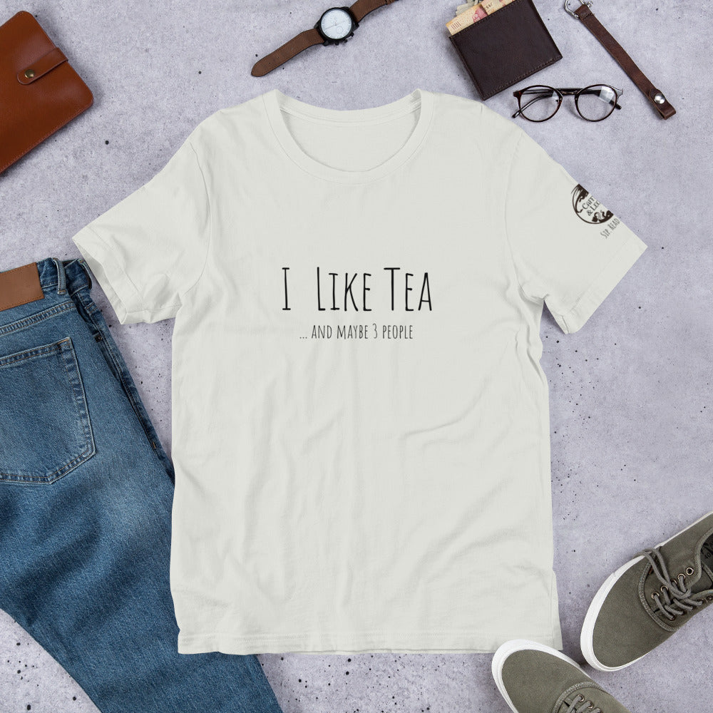 I Like Tea... and Maybe 3 People T-Shirt