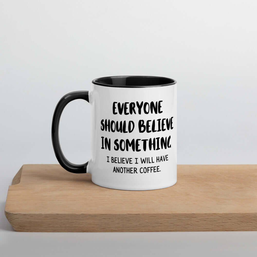 Believe in Coffee Mug black handle