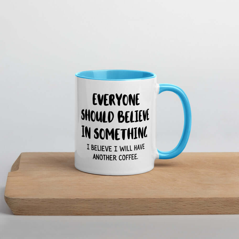 Believe in Coffee Mug blue handle