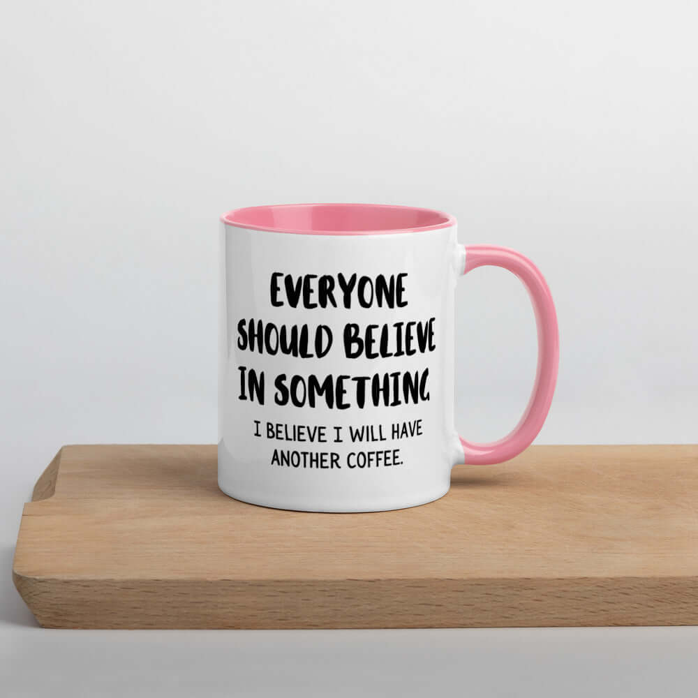 Believe in Coffee Mug pink handle