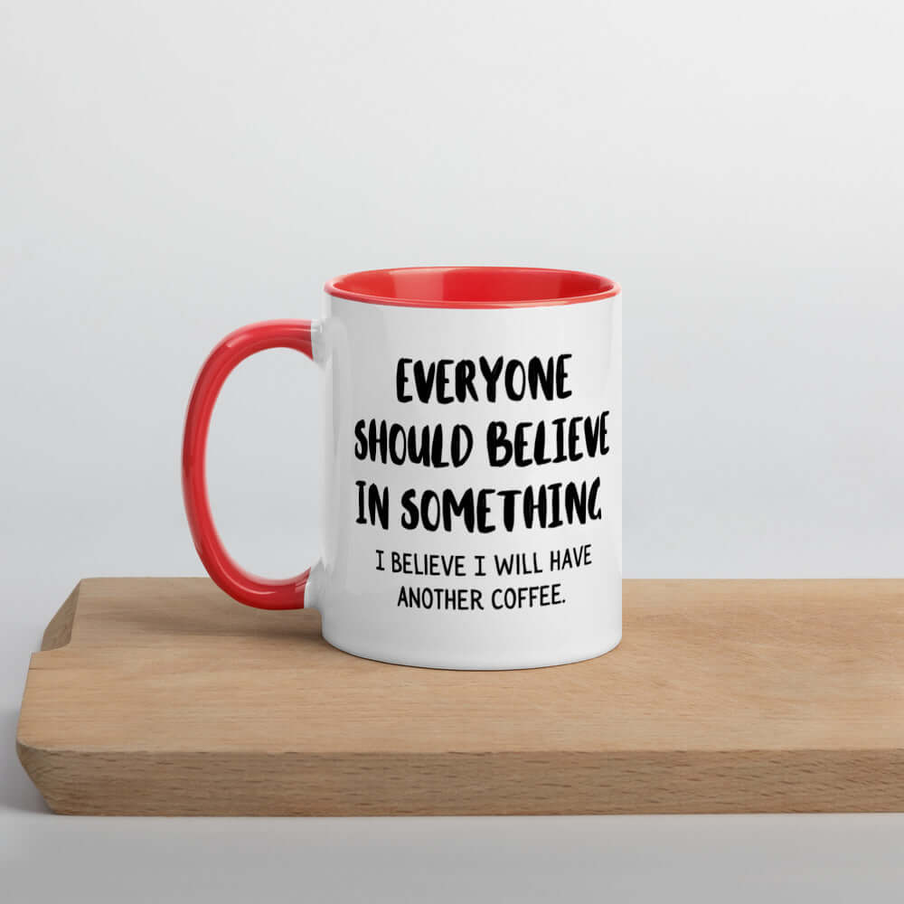 Believe in Coffee Mug red handle